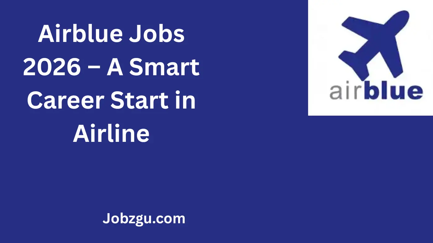 Airblue Jobs 2026 For Administrative Officers, Flight Operations Support And Other Latest Vacancies