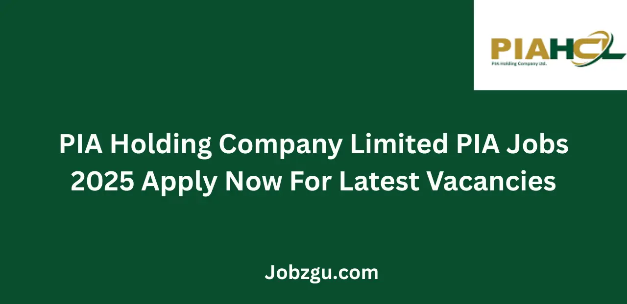 PIA Holding Company Limited PIA Jobs 2025 Apply Now For Latest Vacancies