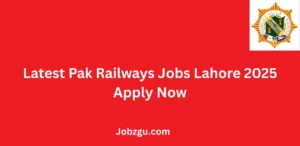 Latest Pak Railways Jobs Lahore 2025 Apply Now