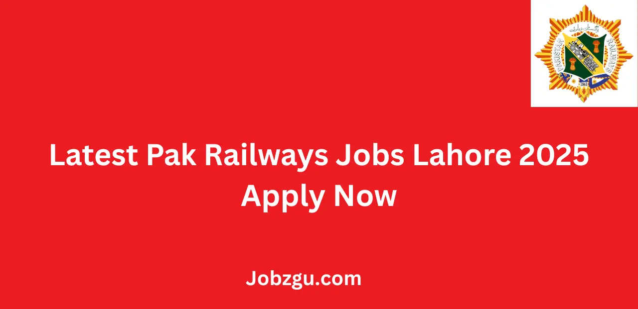Latest Pak Railways Jobs Lahore 2025 Apply Now