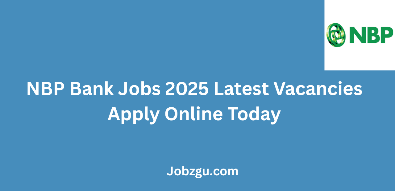 NBP Bank Jobs 2025 Latest Vacancies Apply Online Today