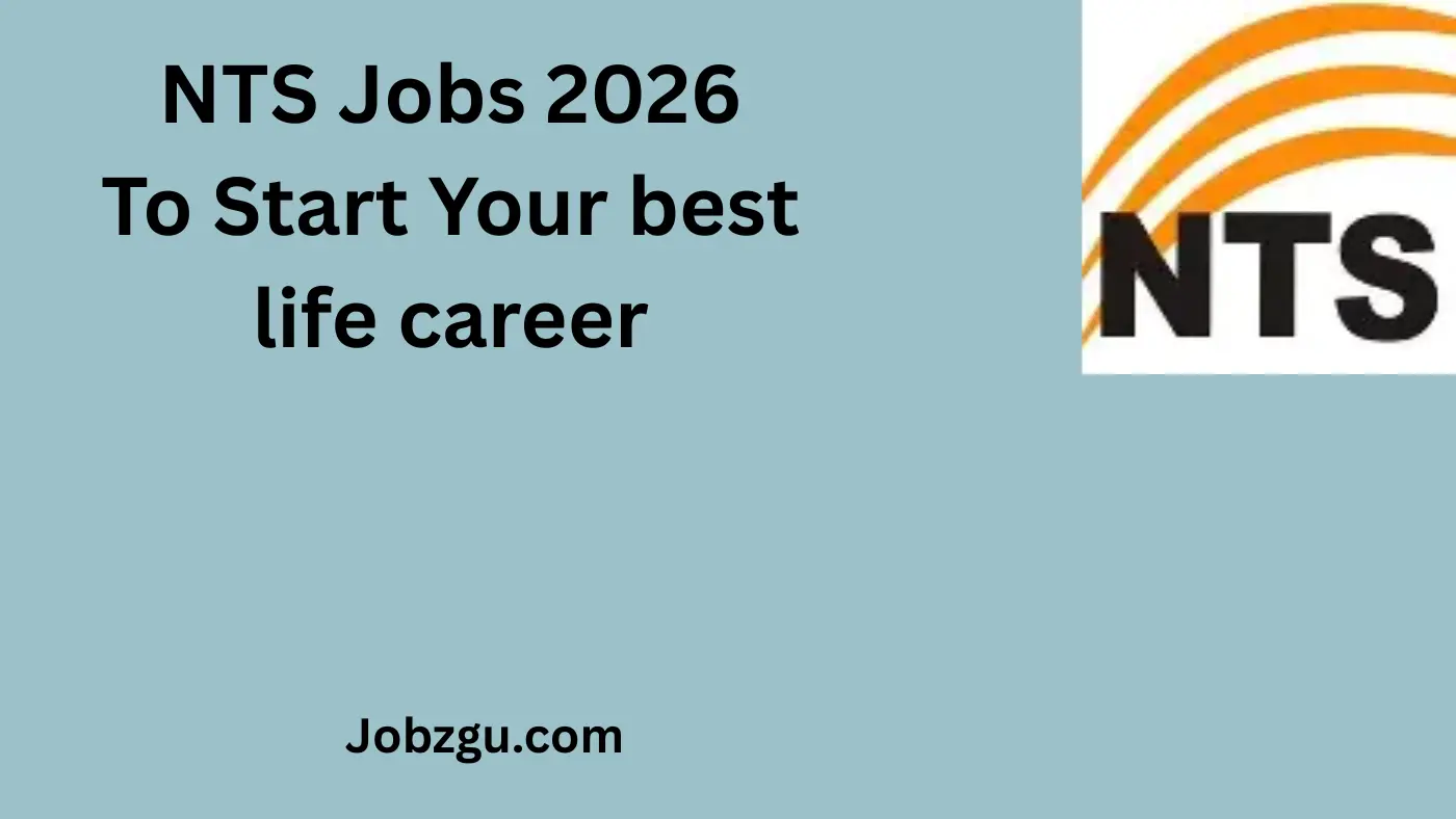 NTS Jobs 2026 – Latest NTS Projects, Download Application Form & Online Registration Guide