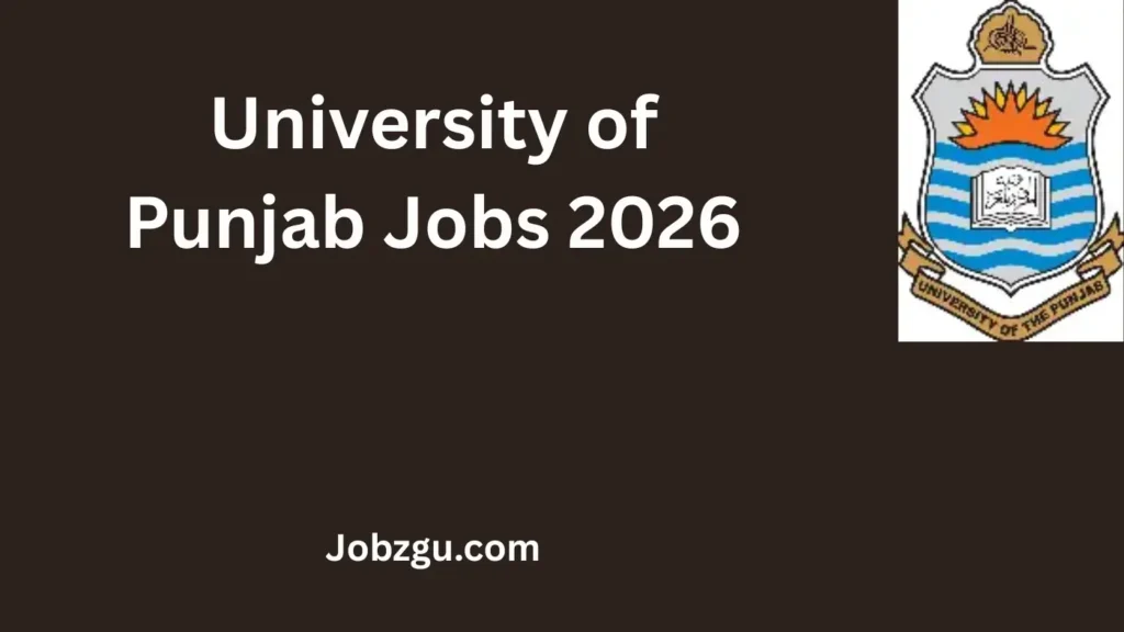 University of Punjab Jobs 2026 for Teaching Faculty Apply Online – Career Growth Starts Here