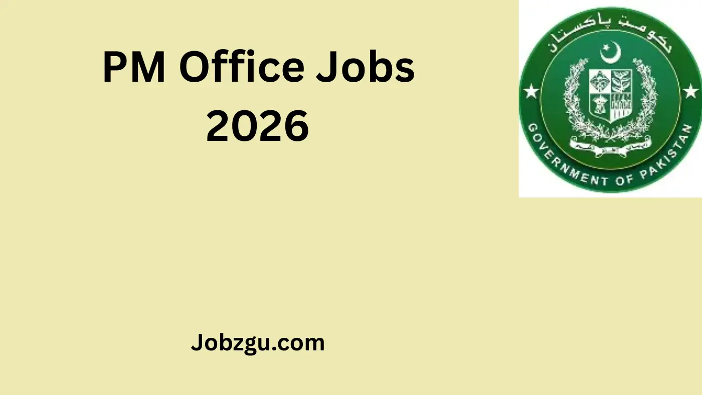 PM Office Jobs 2026 for Management, Advisors, Managers, Assistant Managers and Office Staff in Pakistan
