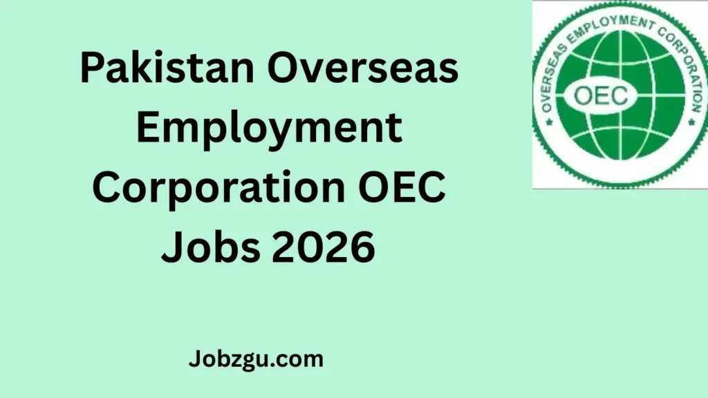 Pakistan Overseas Employment Corporation OEC Jobs 2026 Apply Now – Your Career Path Abroad Starts Here