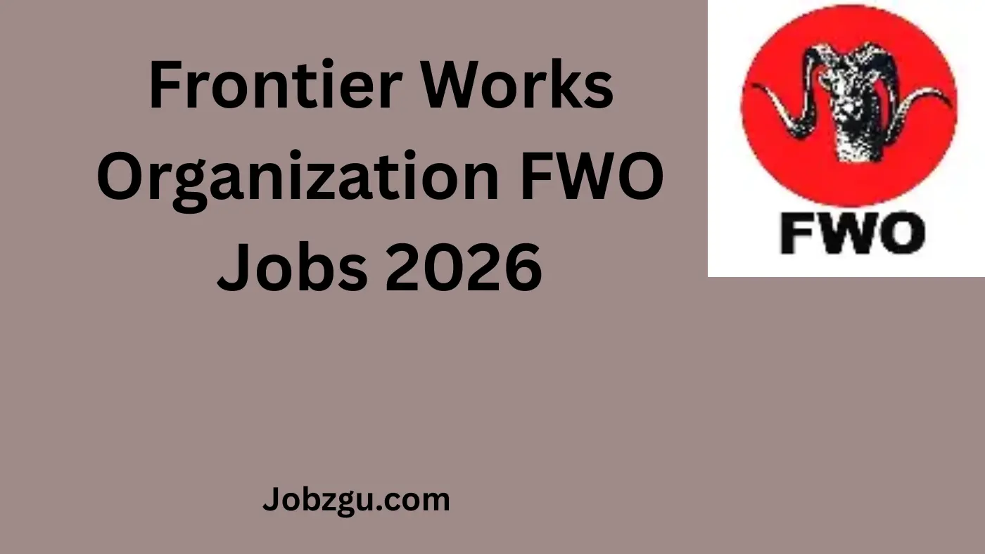 Frontier Works Organization FWO Jobs 2026 for Managers, Assistant Managers, Engineering, Procurement and Other