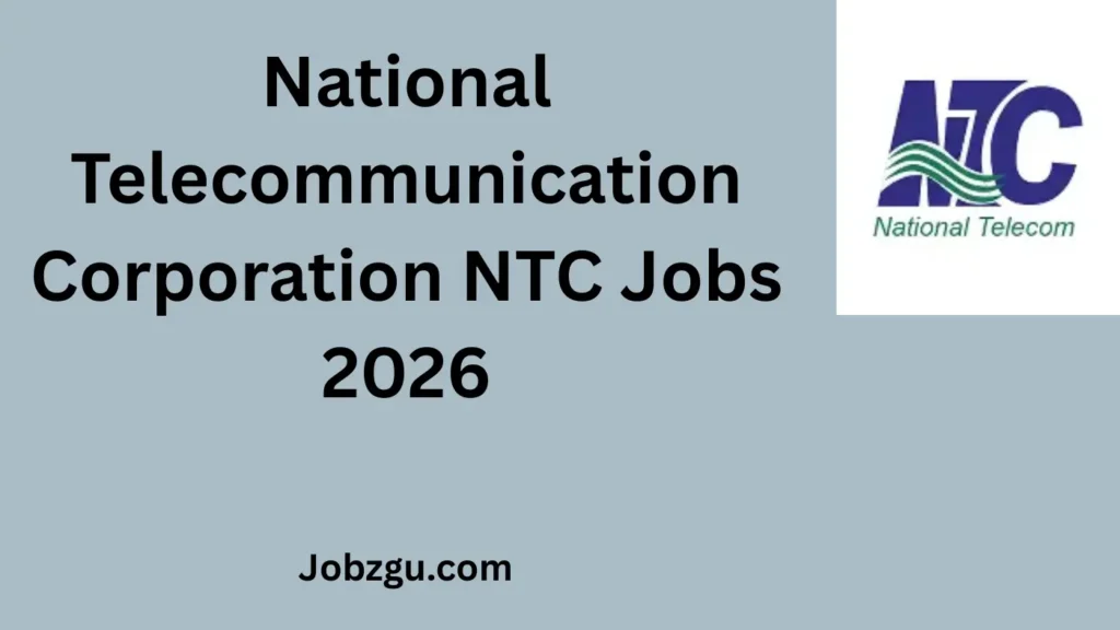 National Telecommunication Corporation NTC Jobs 2026 – A Career Path for Future Network Professionals